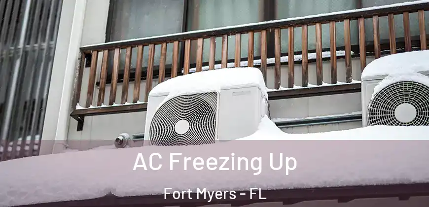 AC Freezing Up Fort Myers - FL