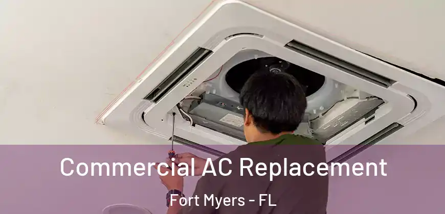 Commercial AC Replacement Fort Myers - FL