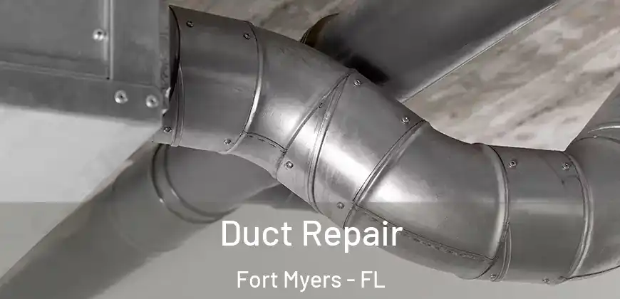Duct Repair Fort Myers - FL