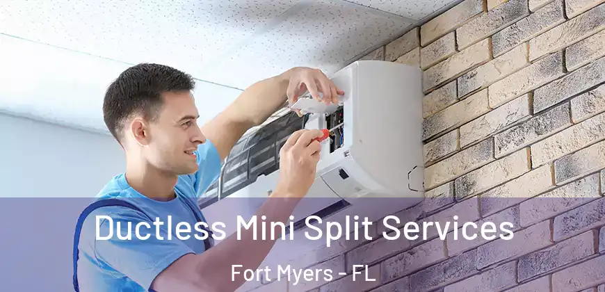  Ductless Mini Split Services Fort Myers - FL