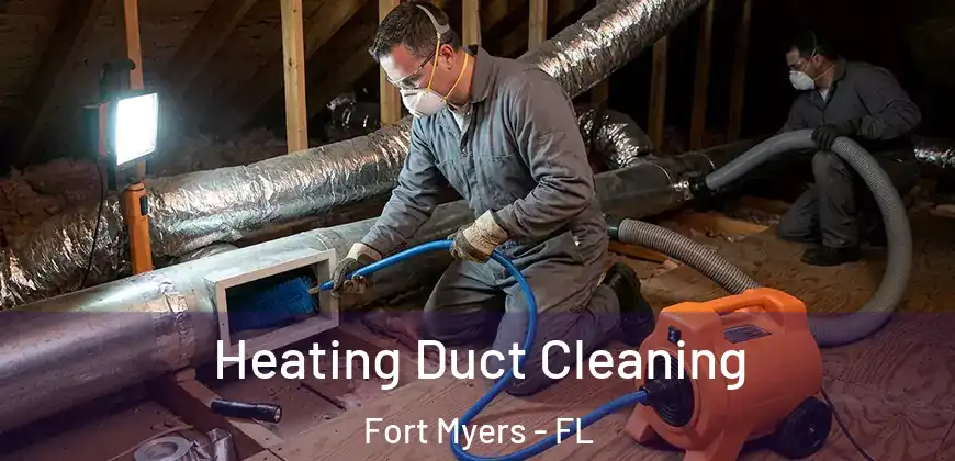 Heating Duct Cleaning Fort Myers - FL