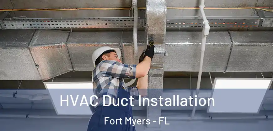 HVAC Duct Installation Fort Myers - FL