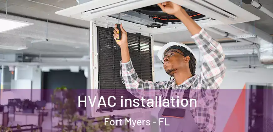 HVAC installation Fort Myers - FL