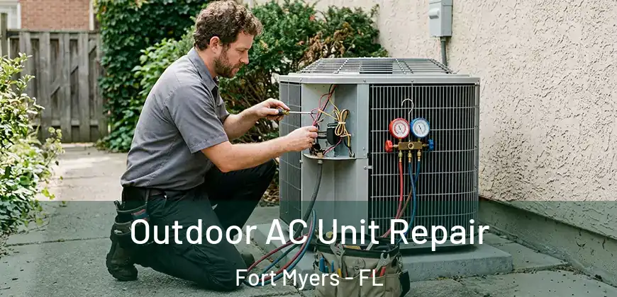  Outdoor AC Unit Repair Fort Myers - FL